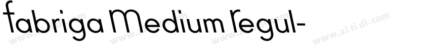 Fabriga Medium Regul字体转换 Fabriga Medium Regul字体转换